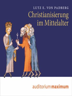 cover image of Christianisierung im Mittelalter (Ungekürzt)